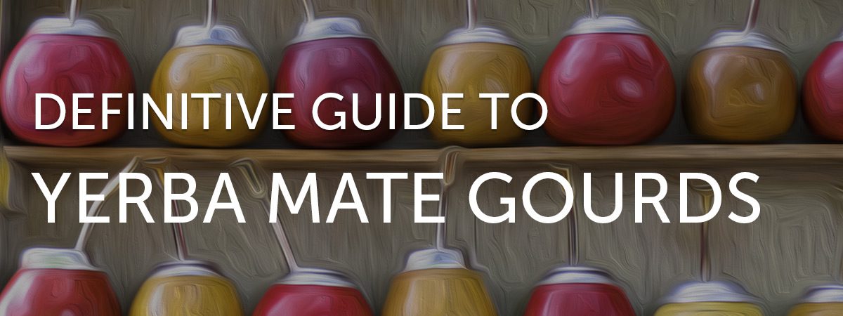 Guide to Yerba Mate Gourds